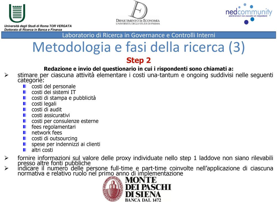 regolamentari network fees costi di outsourcing spese per indennizzi ai clienti altri costi fornire informazioni sul valore delle proxy individuate nello step 1 laddove non siano