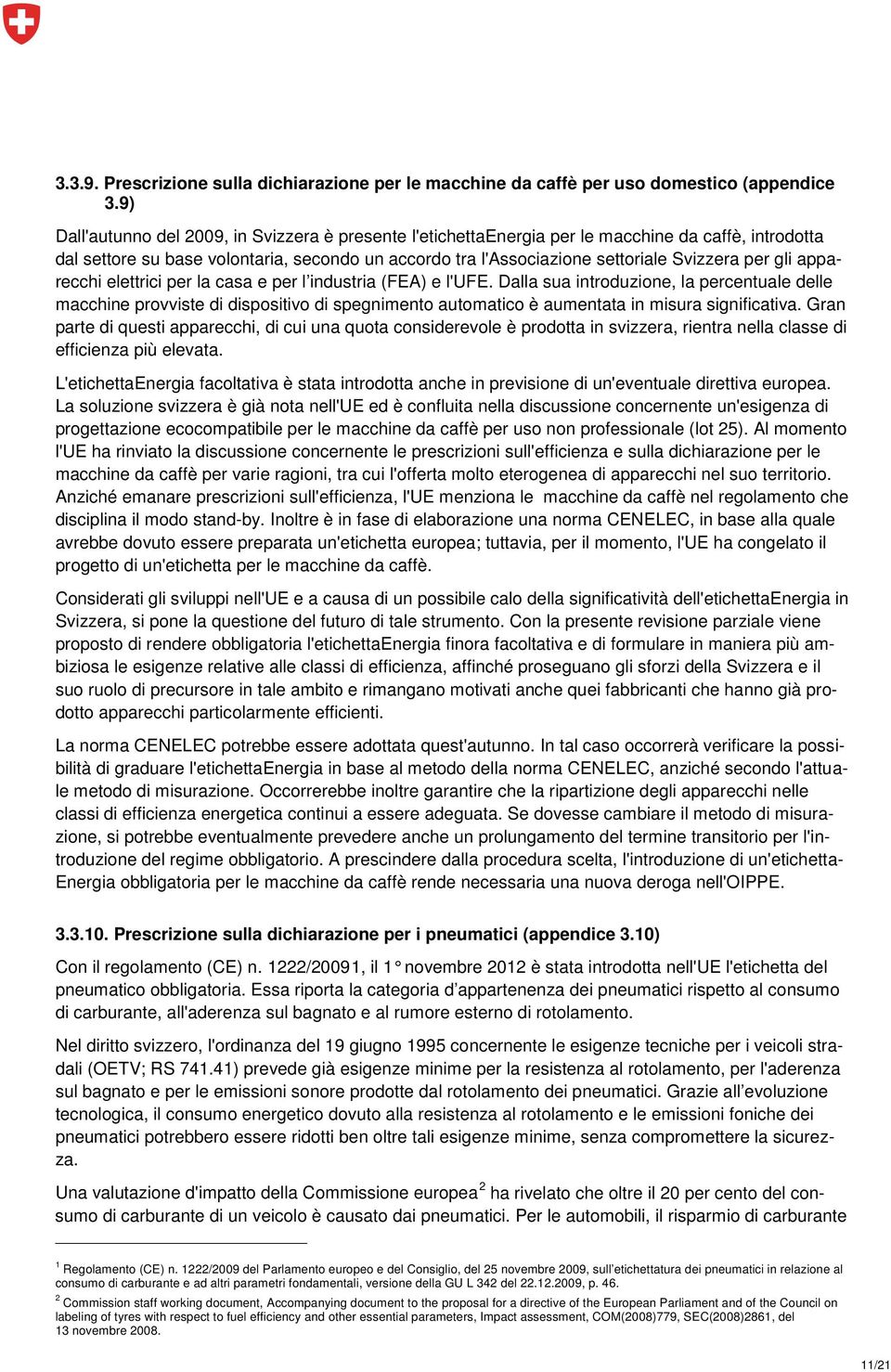 gli apparecchi elettrici per la casa e per l industria (FEA) e l'ufe.