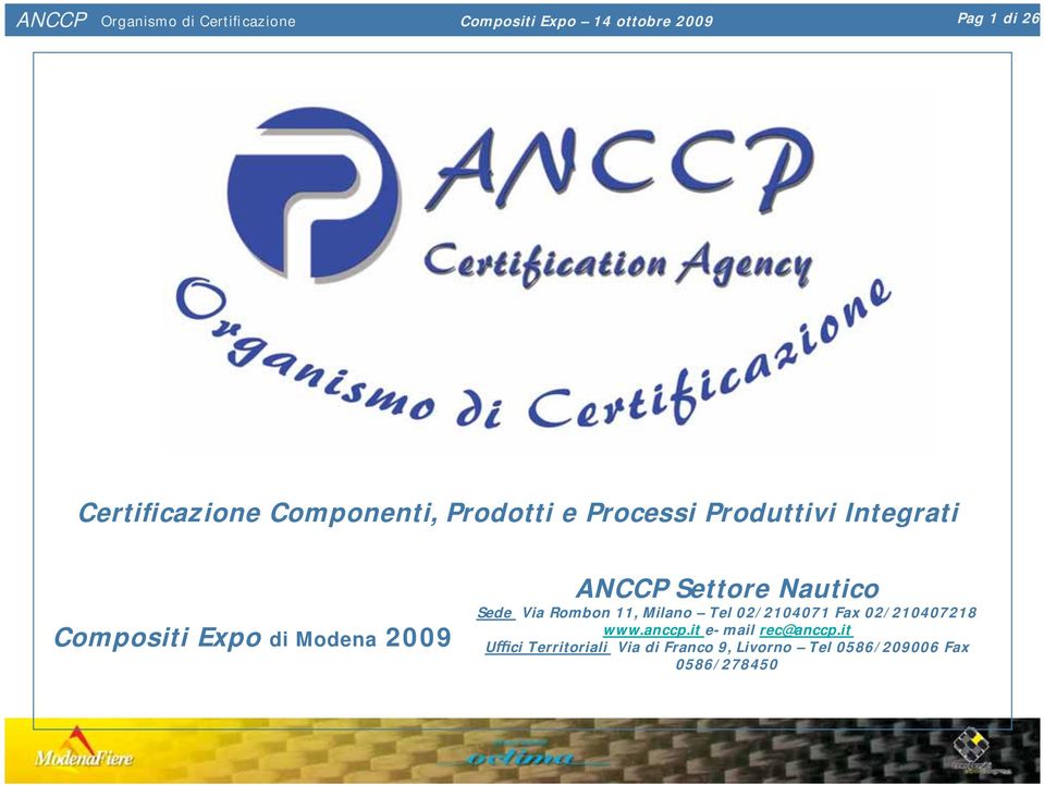 Modena 2009 ANCCP Settore Nautico Sede Via Rombon 11, Milano Tel 02/2104071 Fax