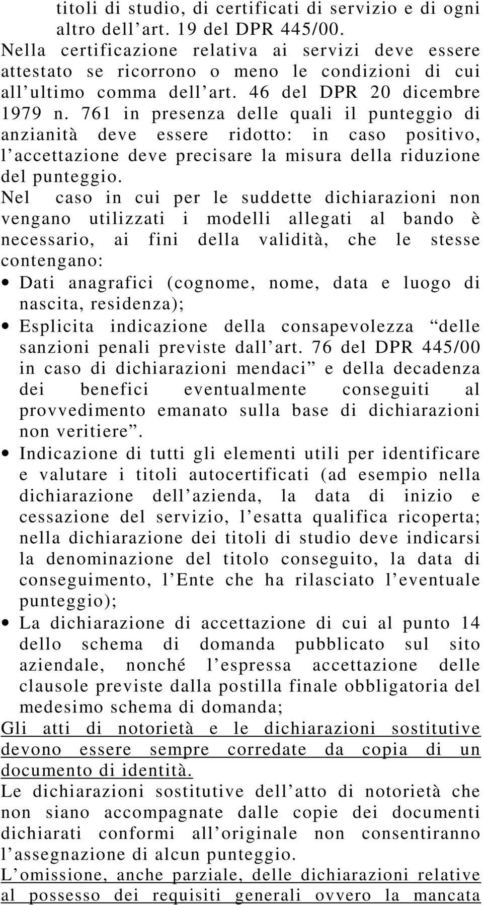 761 in presenza delle quali il punteggio di anzianità deve essere ridotto: in caso positivo, l accettazione deve precisare la misura della riduzione del punteggio.