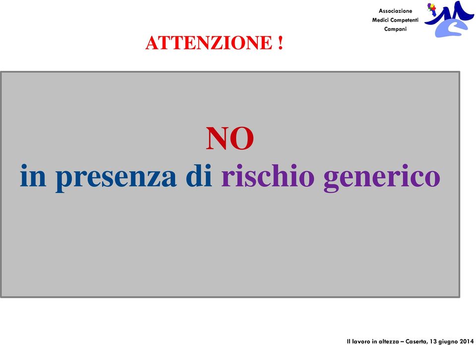 fine o risulta non necessaria... ma chi decide? Il medico.