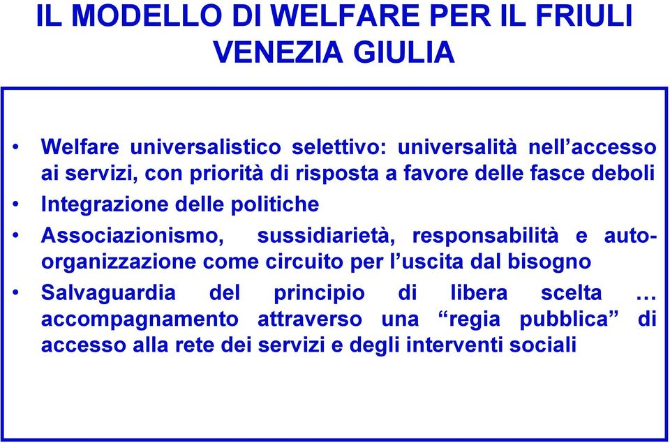 sussidiarietà, responsabilità e autoorganizzazione come circuito per l uscita dal bisogno Salvaguardia del