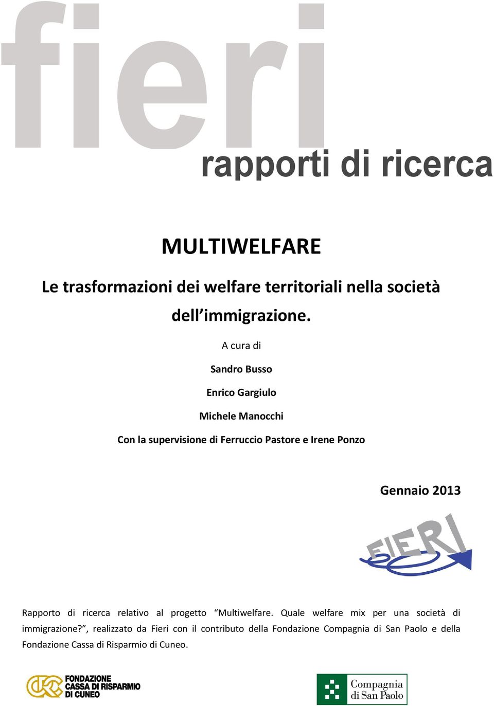 Gennaio 2013 Rapporto di ricerca relativo al progetto Multiwelfare.