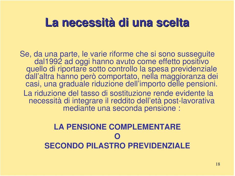 una graduale riduzione dell importo delle pensioni.