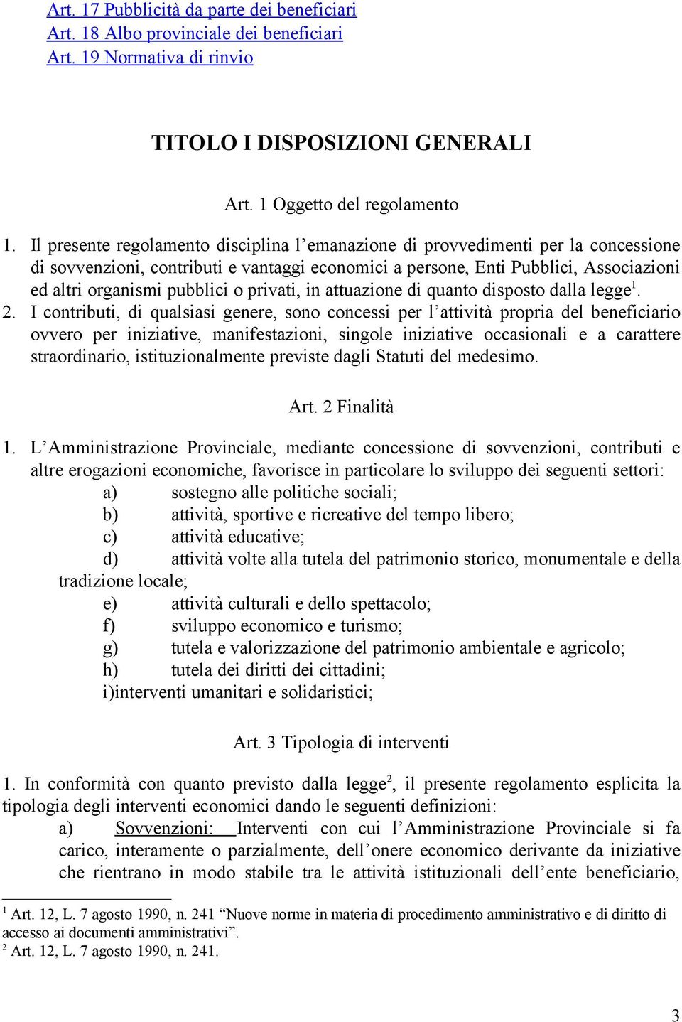 o privati, in attuazione di quanto disposto dalla legge 1. 2.