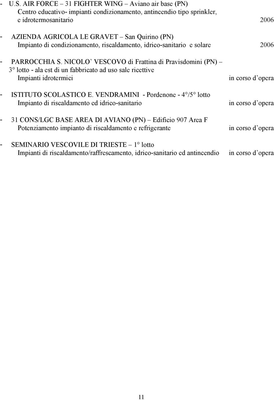 (PN) Impianto di condizionamento, riscaldamento, idrico-sanitario e solare 2006 - PARROCCHIA S.