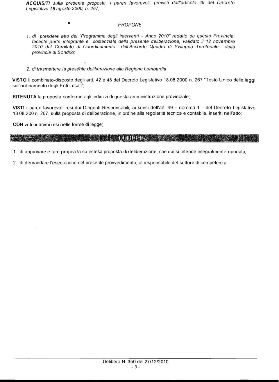 Comitato di Coordinamento dell'accordo Quadro di Sviluppo Territoriale della provincia di Sondrio; 2.