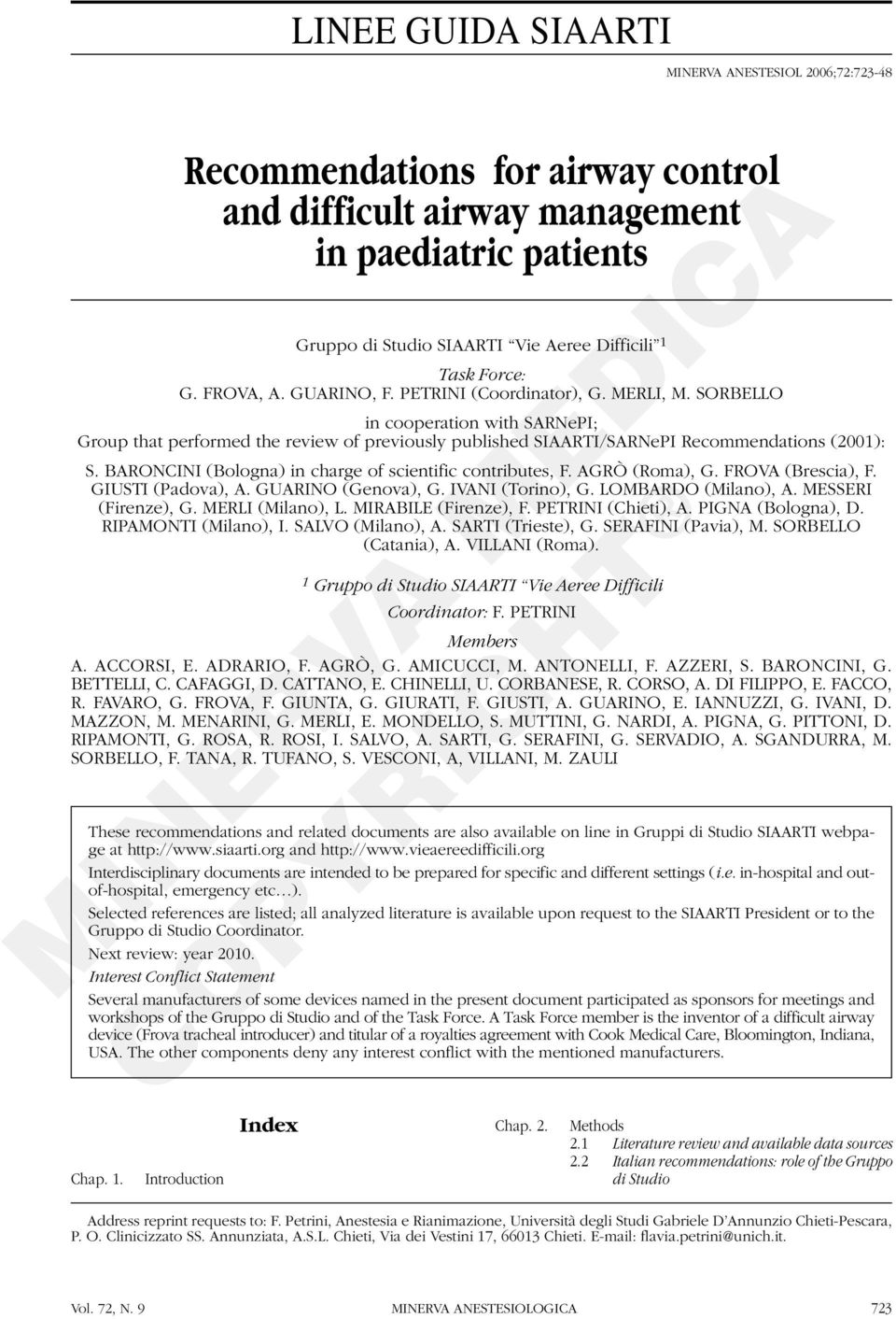 BARONCINI (Bologna) in charge of scientific contributes, F. AGRÒ (Roma), G. FROVA (Brescia), F. GIUSTI (Padova), A. GUARINO (Genova), G. IVANI (Torino), G. LOMBARDO (Milano), A. MESSERI (Firenze), G.