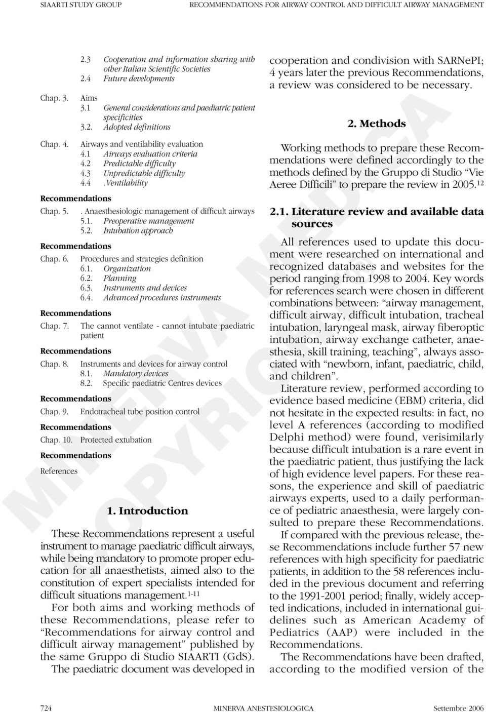 2 Predictable difficulty 4.3 Unpredictable difficulty 4.4.Ventilability Chap. 5.. Anaesthesiologic management of difficult airways 5.1. Preoperative management 5.2. Intubation approach Chap. 6.