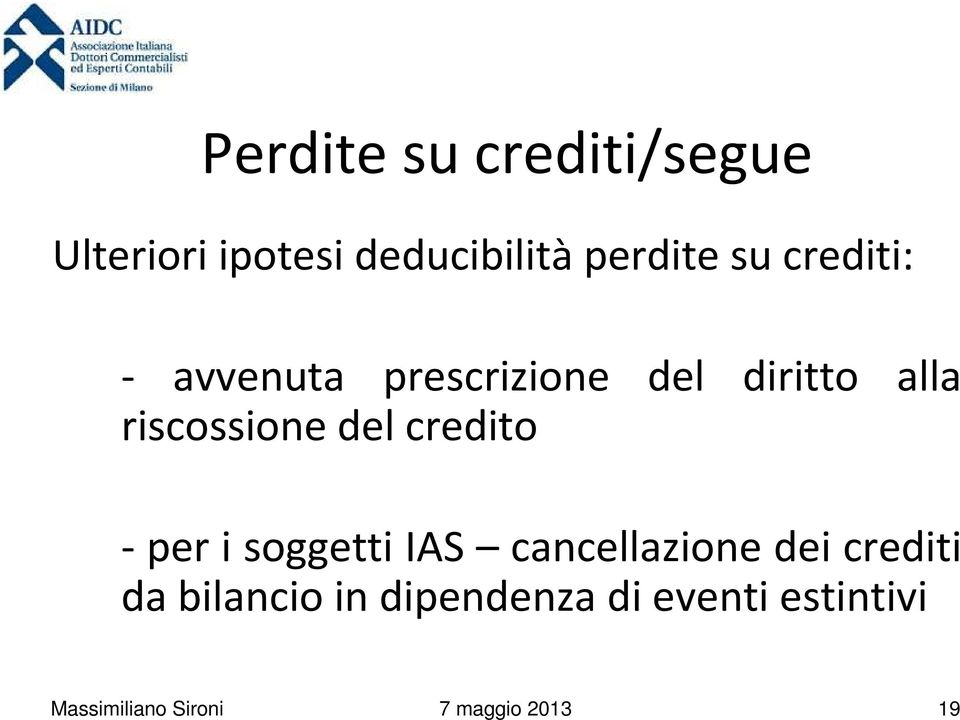 credito - per i soggetti IAS cancellazione dei crediti da bilancio