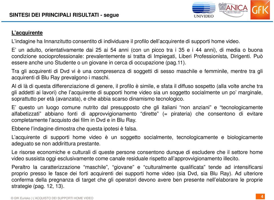 Dirigenti. Può essere anche uno Studente o un giovane in cerca di occupazione (pag.11).