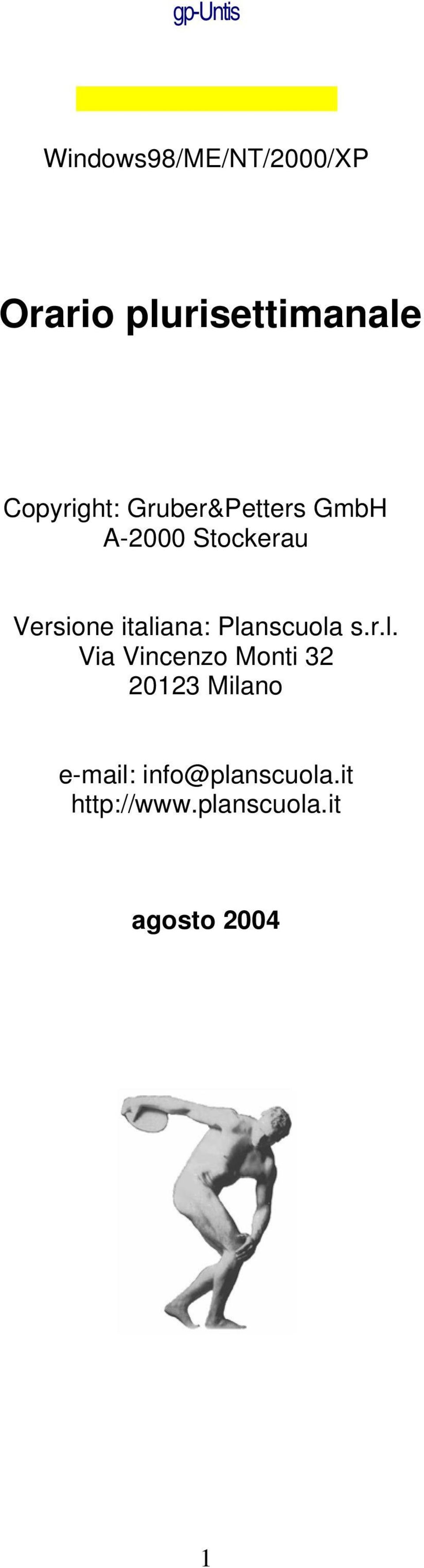 italiana: Planscuola s.r.l. Via Vincenzo Monti 32 20123