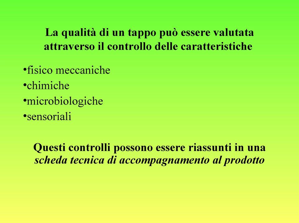 microbiologiche sensoriali Questi controlli possono essere