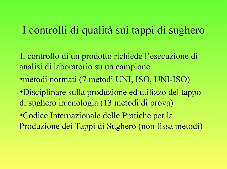 UNI-ISO) Disciplinare sulla produzione ed utilizzo del tappo di sughero in enologia (13