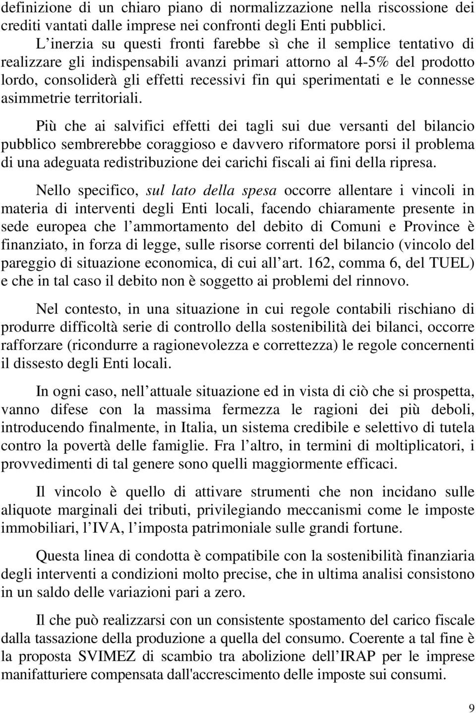 sperimentati e le connesse asimmetrie territoriali.