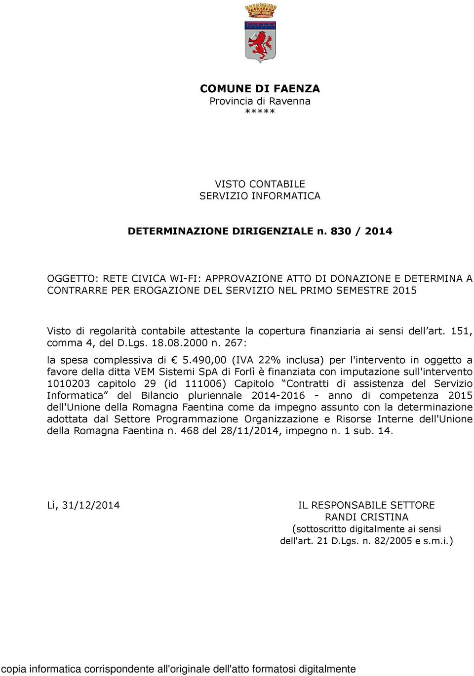 finanziaria ai sensi dell art. 151, comma 4, del D.Lgs. 18.08.2000 n. 267: la spesa complessiva di 5.