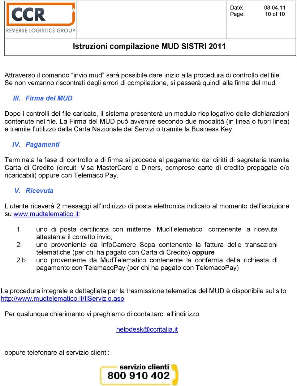 Firma del MUD Dopo i controlli del file caricato, il sistema presenterà un modulo riepilogativo delle dichiarazioni contenute nel file.