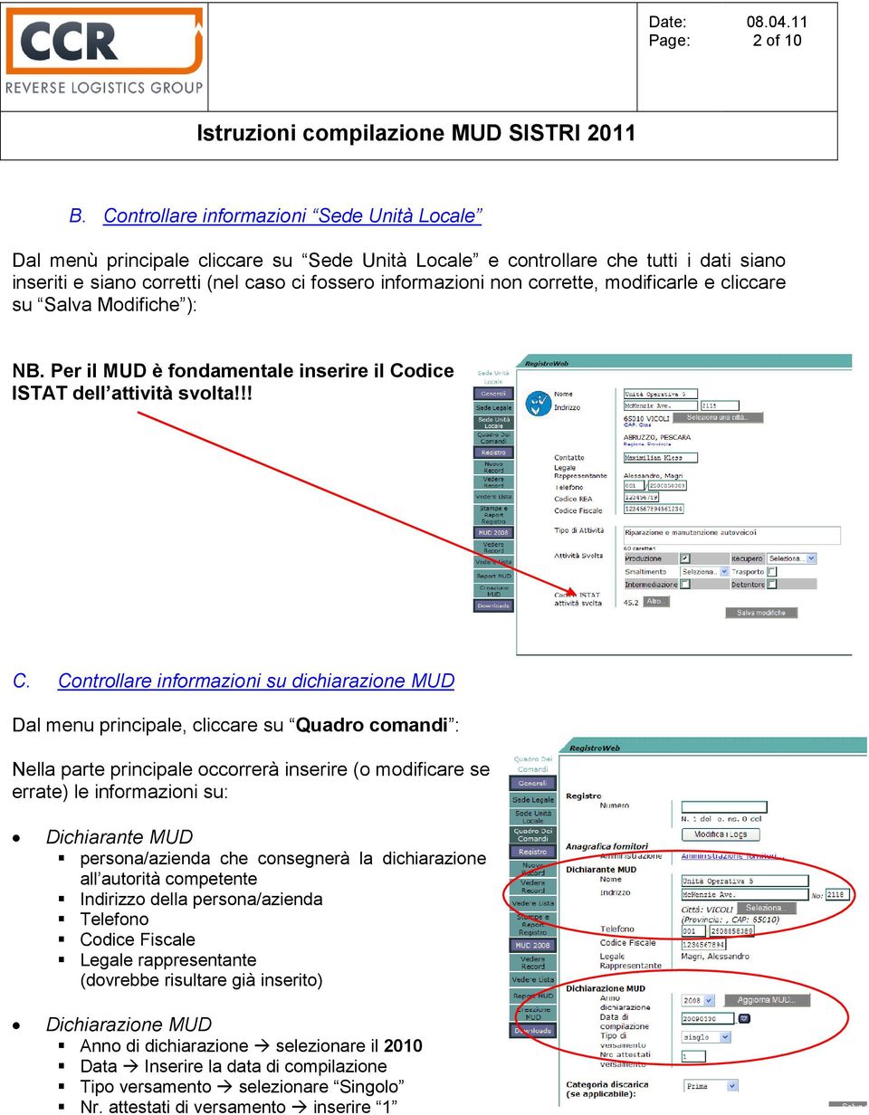 corrette, modificarle e cliccare su Salva Modifiche ): NB. Per il MUD è fondamentale inserire il Co