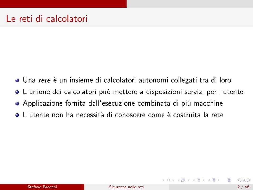 Applicazione fornita dall esecuzione combinata di più macchine L utente non ha