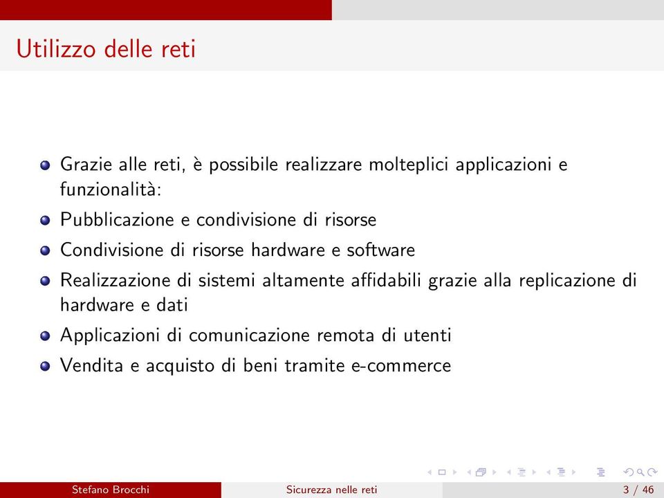 sistemi altamente affidabili grazie alla replicazione di hardware e dati Applicazioni di comunicazione