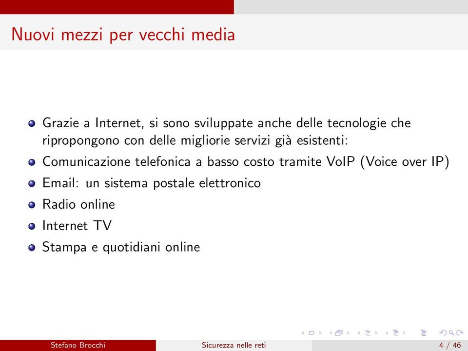 telefonica a basso costo tramite VoIP (Voice over IP) Email: un sistema postale