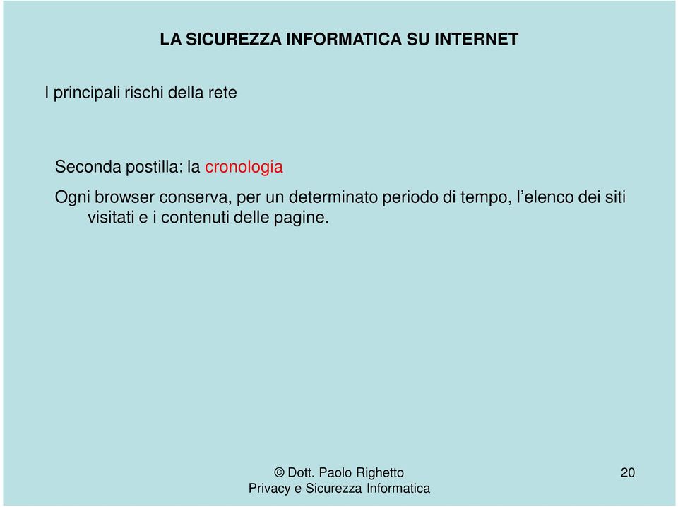 conserva, per un determinato periodo di