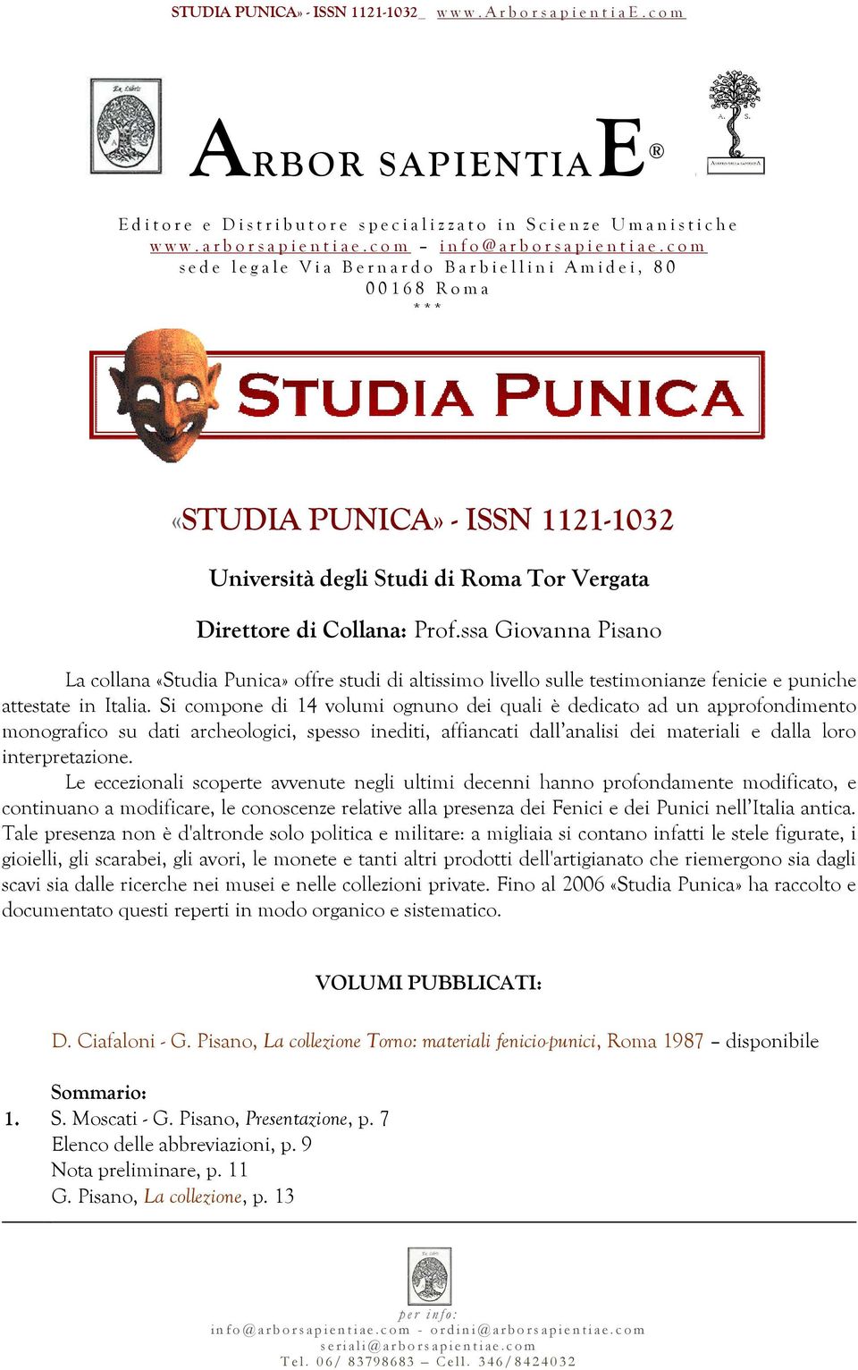 c o m s e d e l e g a l e V i a B e r n a r d o B a r b i e l l i n i A m i d e i, 8 0 0 0 1 6 8 R o m a * * * «STUDIA PUNICA» - ISSN 1121-1032 Università degli Studi di Roma Tor Vergata Direttore di