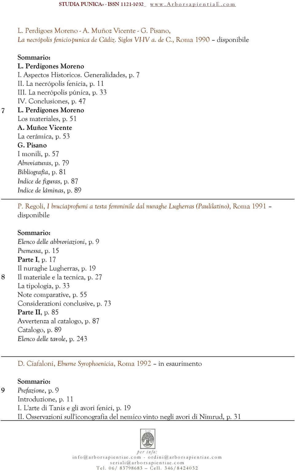 57 Abreviaturas, p. 79 Bibliografía, p. 81 Indice de figuras, p. 87 Indice de láminas, p. 89 P.