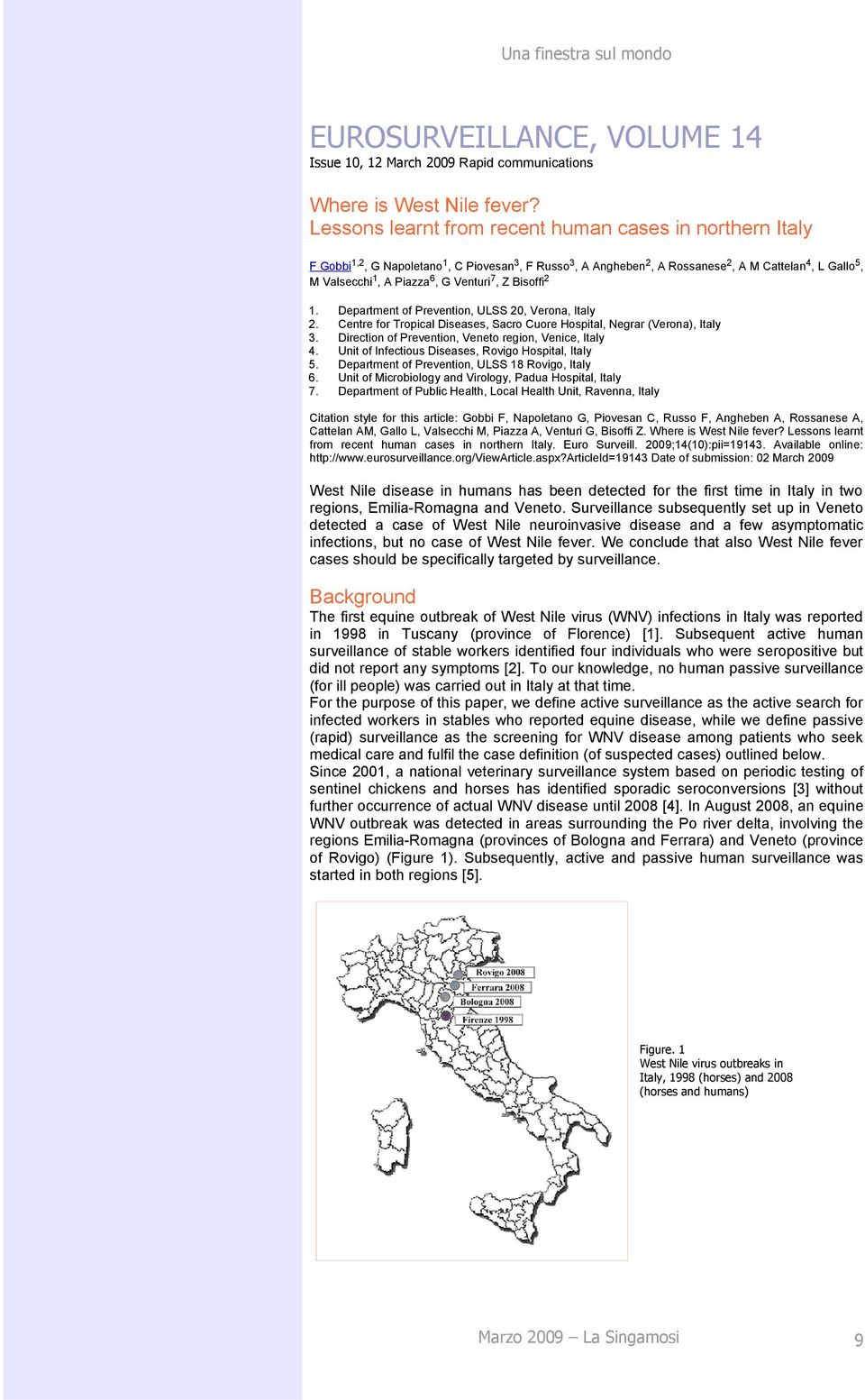 Venturi 7, Z Bisoffi 2 1. Department of Prevention, ULSS 20, Verona, Italy 2. Centre for Tropical Diseases, Sacro Cuore Hospital, Negrar (Verona), Italy 3.