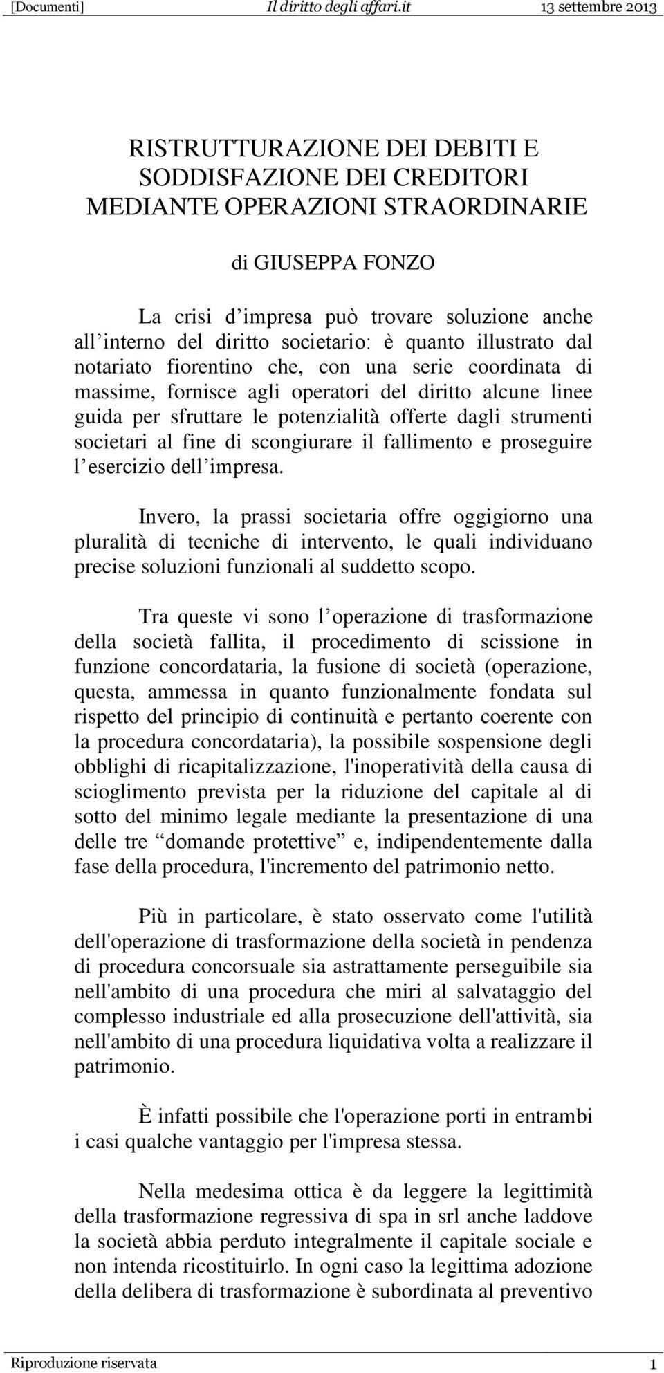 diritto societario: è quanto illustrato dal notariato fiorentino che, con una serie coordinata di massime, fornisce agli operatori del diritto alcune linee guida per sfruttare le potenzialità offerte