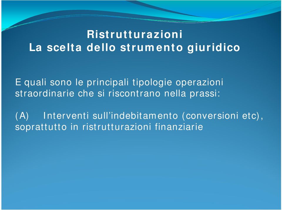 riscontrano nella prassi: (A) Interventi sull