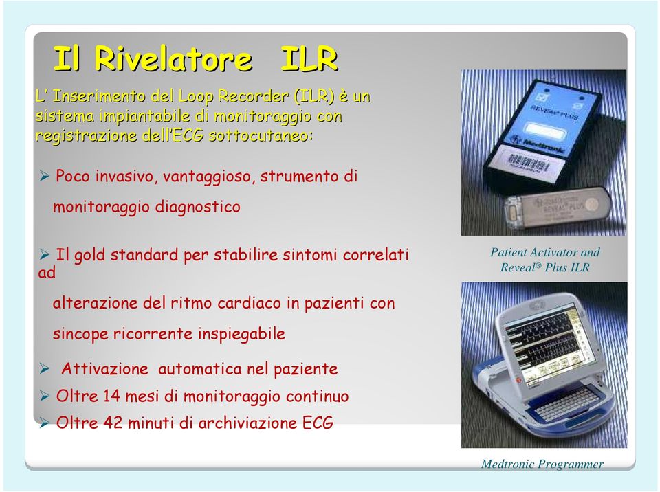 correlati ad Patient Activator and Reveal Plus ILR alterazione del ritmo cardiaco in pazienti con sincope ricorrente