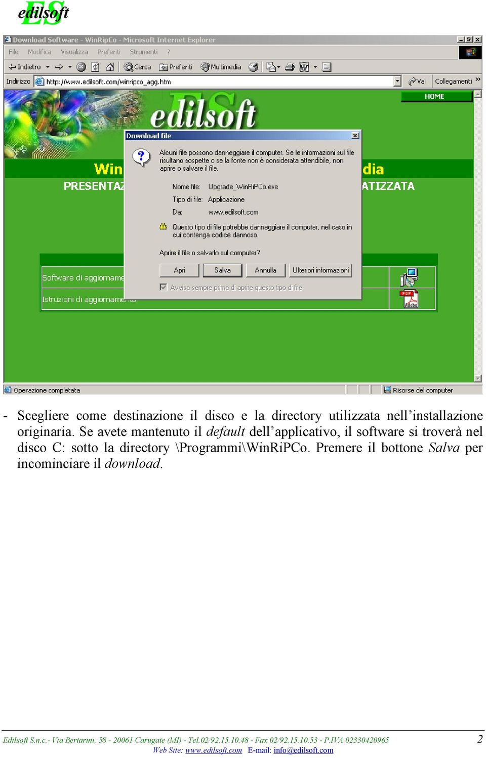 directory \Programmi\WinRiPCo. Premere il bottone Salva per incominciare il download. Edilsoft S.n.c.- Via Bertarini, 58-20061 Carugate (MI) - Tel.