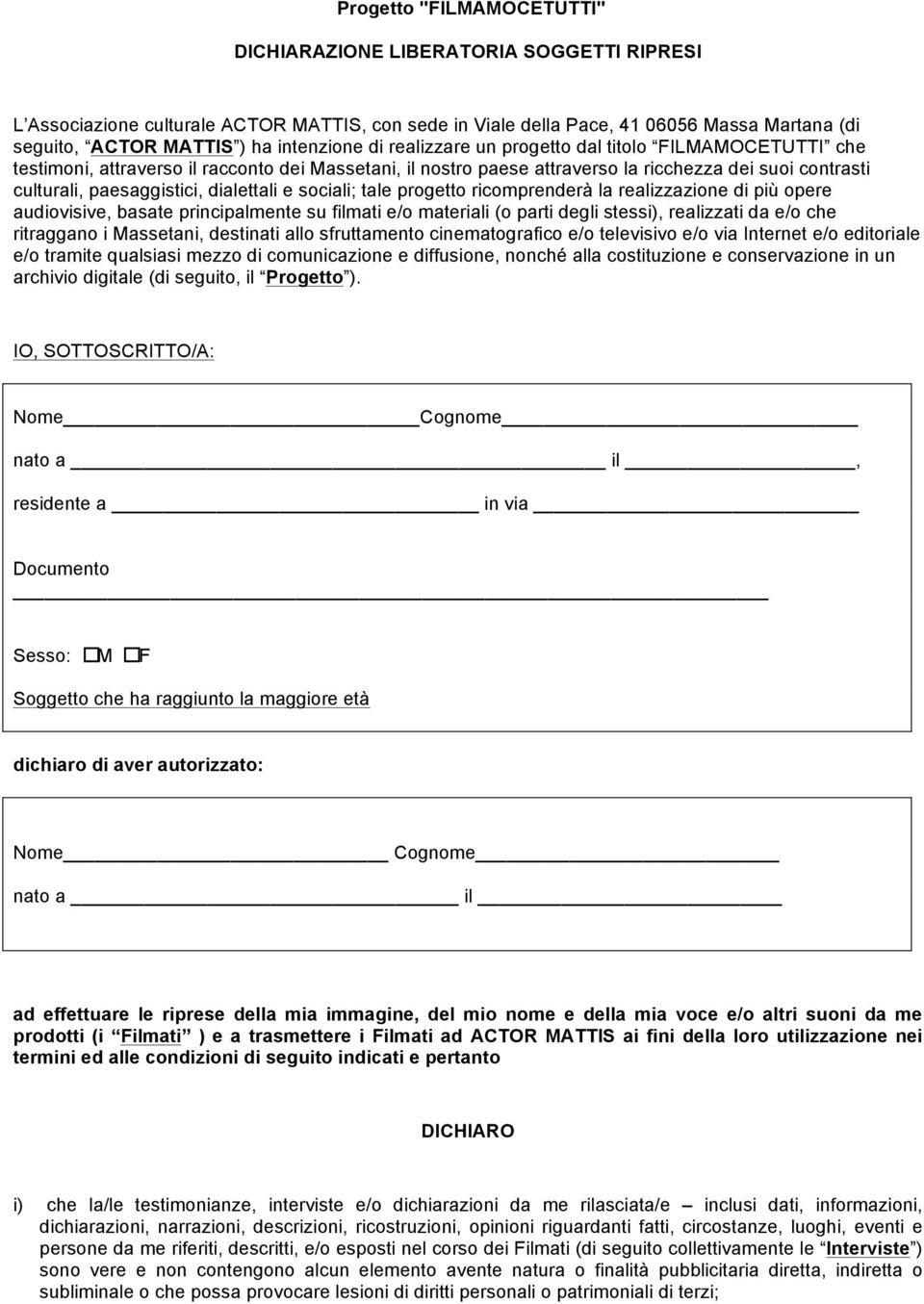 paesaggistici, dialettali e sociali; tale progetto ricomprenderà la realizzazione di più opere audiovisive, basate principalmente su filmati e/o materiali (o parti degli stessi), realizzati da e/o