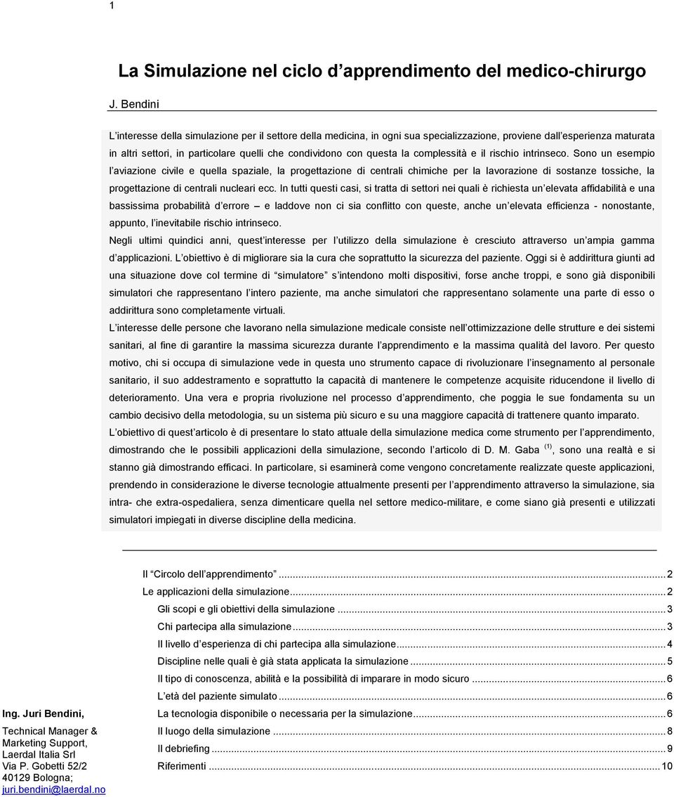 la complessità e il rischio intrinseco.