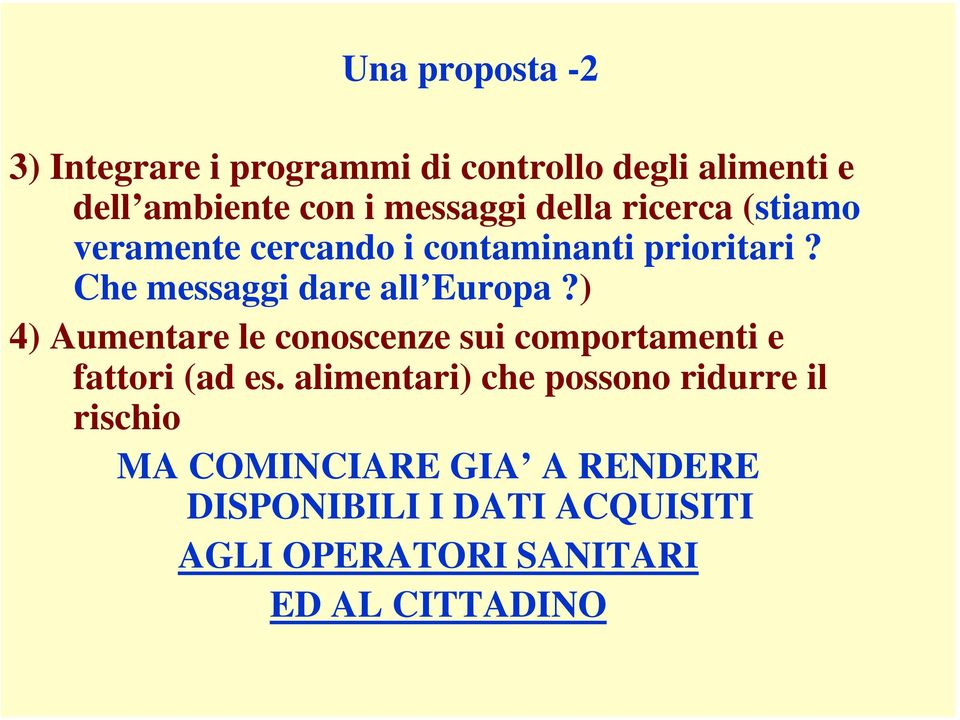 ) 4) Aumentare le conoscenze sui comportamenti e fattori (ad es.