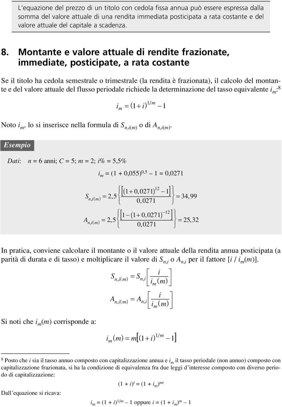 la deermnazone del asso equvalene m : 8 Noo m, lo s nsersce nella formula d S n,(m) o d A n,(m).