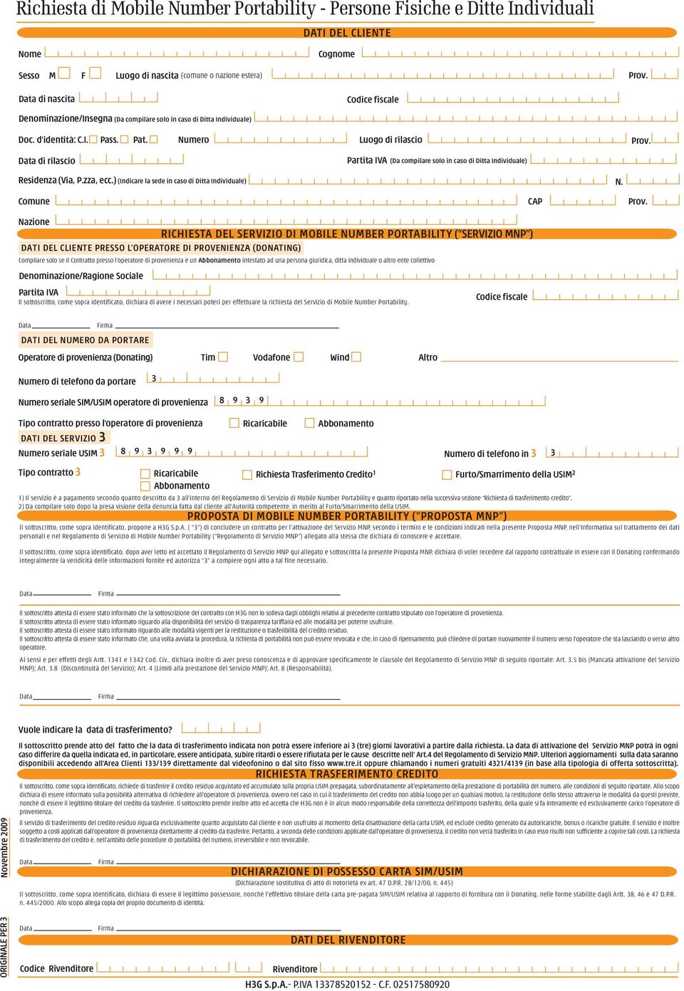 di rilascio Partita IVA (Da compilare solo in caso di Ditta Individuale) Residenza (Via, P.zza, ecc.) (Indicare la sede in caso di Ditta Individuale) N. Comune CAP Prov.