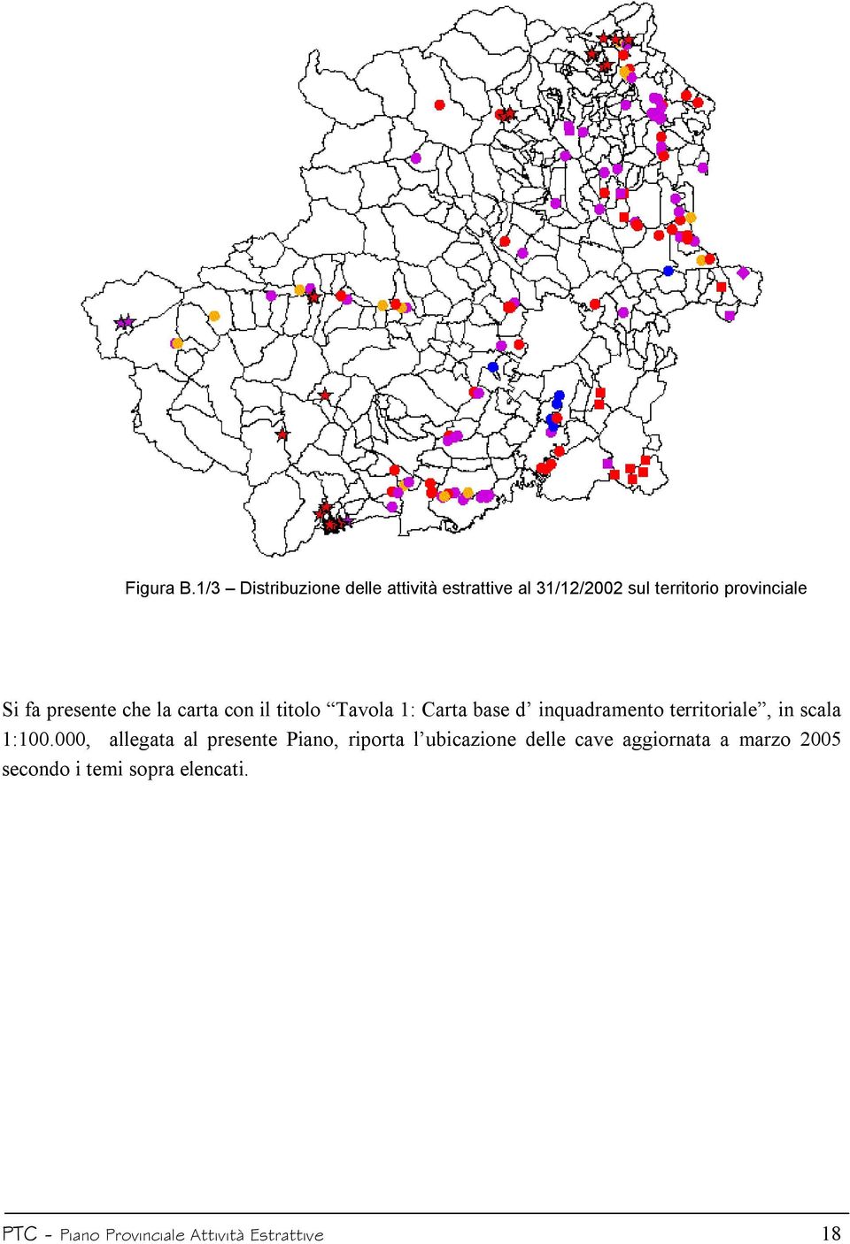 presente che la carta con il titolo Tavola 1: Carta base d inquadramento territoriale, in