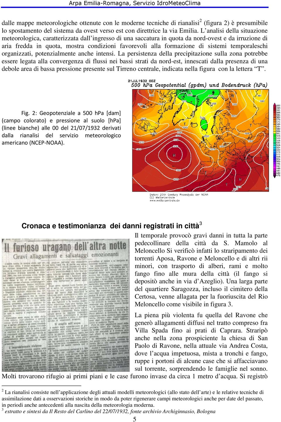 sistemi temporaleschi organizzati, potenzialmente anche intensi.