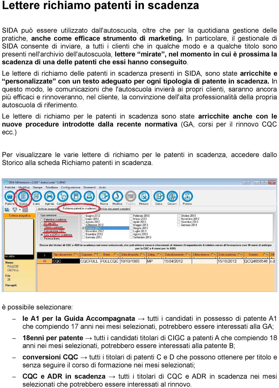 prossima la scadenza di una delle patenti che essi hanno conseguito.