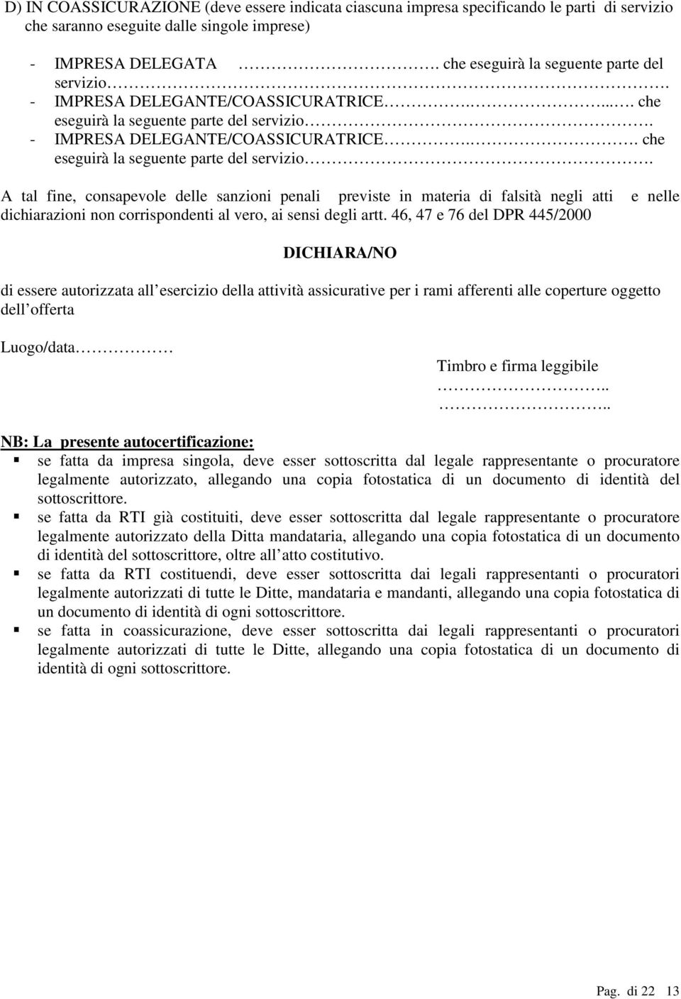 - IMPRESA DELEGANTE/COASSICURATRICE.. che eseguirà la seguente parte del servizio.