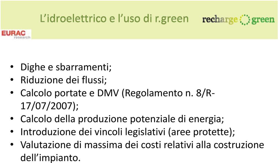 8/R 17/07/2007); Calcolo della produzione potenziale di energia;