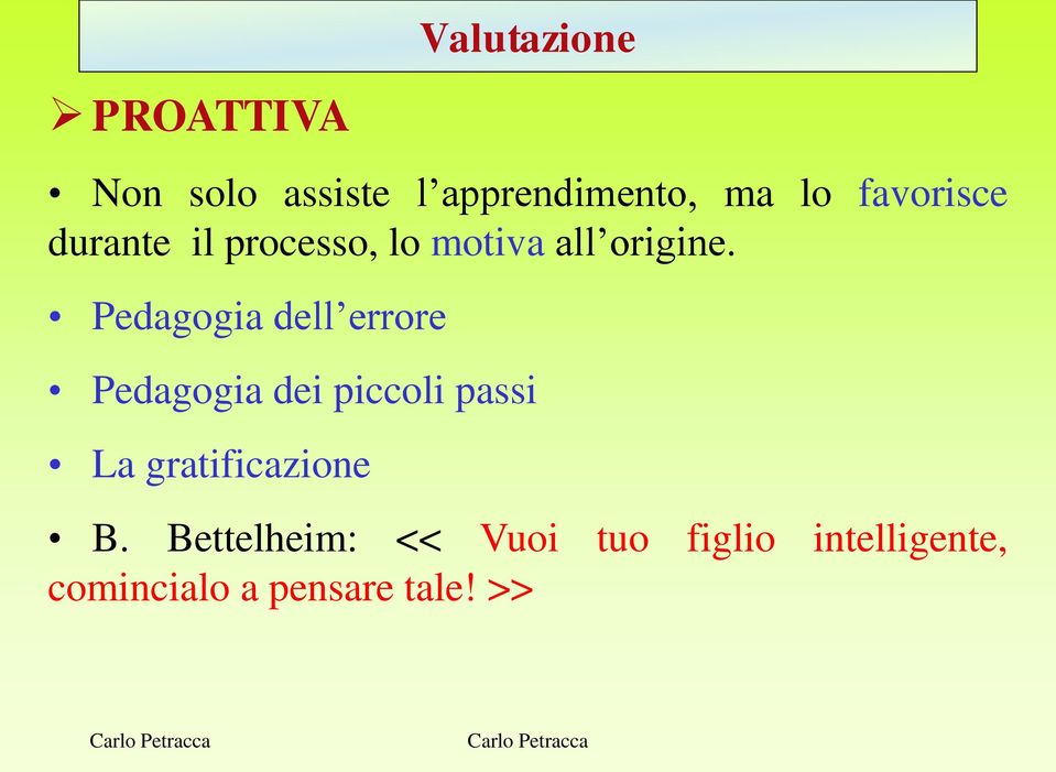 Pedagogia dell errore Pedagogia dei piccoli passi La