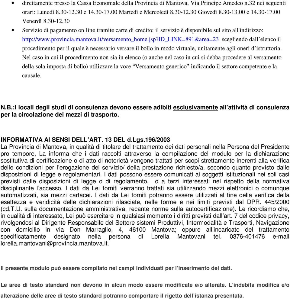 id_link=891&area=23 scegliendo dall elenco il procedimento per il quale è necessario versare il bollo in modo virtuale, unitamente agli oneri d istruttoria.