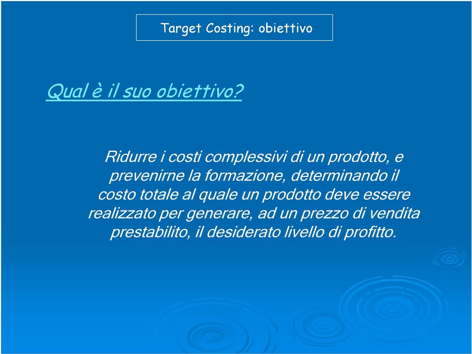 formazione, determinando il costo totale al quale un prodotto deve