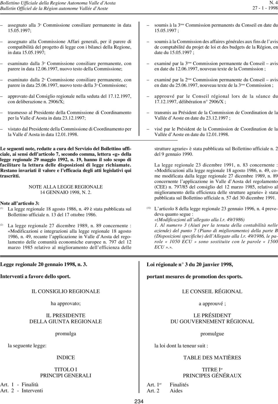 1997; esaminato dalla 3 a Commissione consiliare permanente, con parere in data 12.06.1997, nuovo testo della Commissione; esaminato dalla 2 a Commissione consiliare permanente, con parere in data 25.