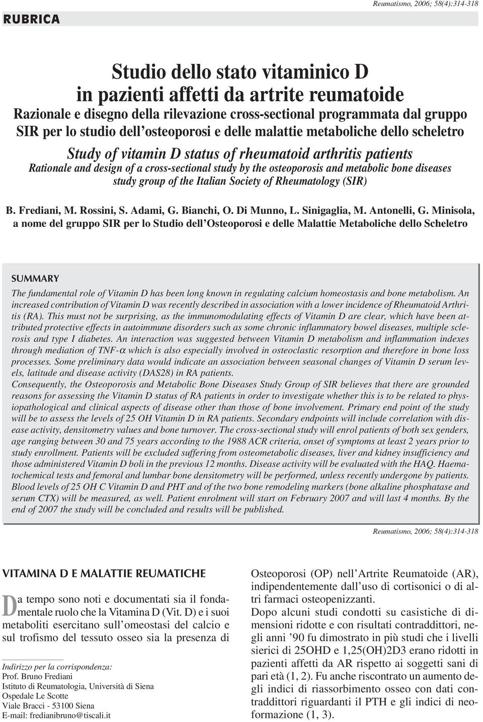 and metabolic bone diseases study group of the Italian Society of Rheumatology (SIR) B. Frediani, M. Rossini, S. Adami, G. Bianchi, O. Di Munno, L. Sinigaglia, M. Antonelli, G.