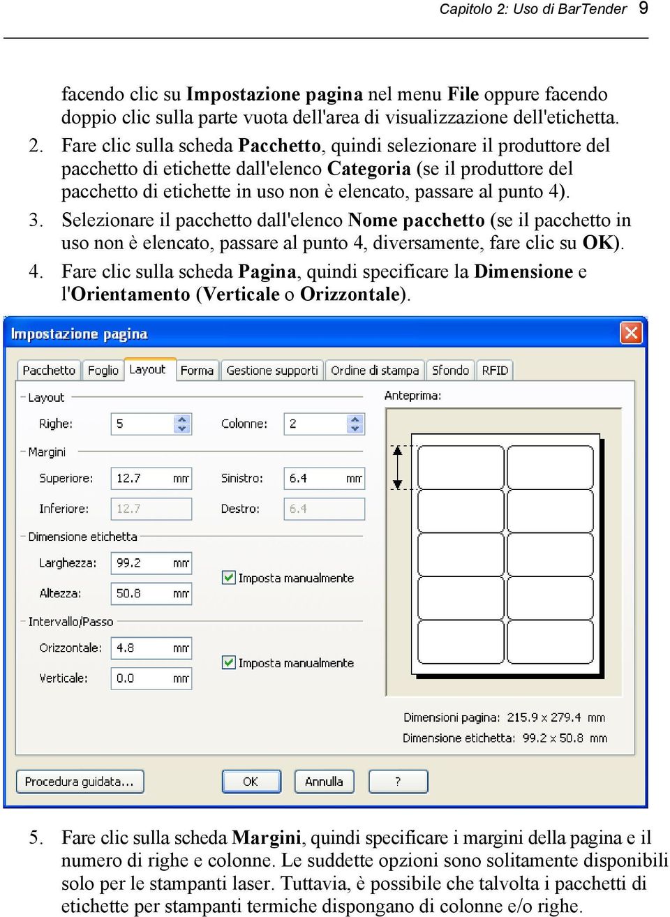 Fare clic sulla scheda Pacchetto, quindi selezionare il produttore del pacchetto di etichette dall'elenco Categoria (se il produttore del pacchetto di etichette in uso non è elencato, passare al