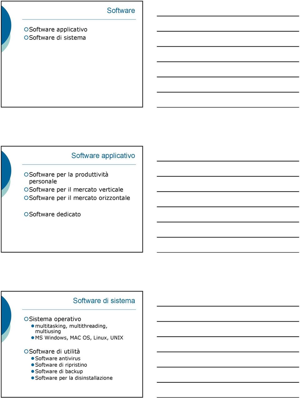 Software di sistema Sistema operativo multitasking, multithreading, multiusing MS Windows, MAC OS, Linux,